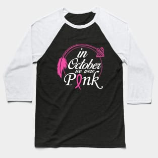 In october we were pink saying Baseball T-Shirt